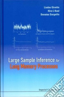 Large Sample Inference for Long Memory Processes libro in lingua di Giraitis Liudas, Koul Hira L., Surgailis Donatas