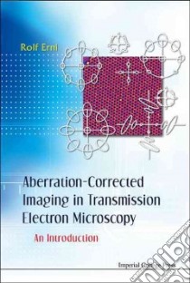 Aberration-corrected Imaging in Transmission Electron Microscopy libro in lingua di Erni Rolf