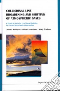 Collisional Line Broadening and Shifting of Atmospheric Gases libro in lingua di Buldyreva Jeanna, Lavrentieva Nina, Starikov Vitaly