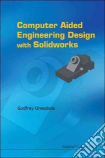Computer-Aided Engineering Design with Solidworks libro in lingua di Onwubolu Godfrey