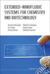Extended-Nanofluidic Systems for Chemistry and Biotechnology libro in lingua di Mawatari Kazuma, Tsukahara Takehiko, Tanaka Yoko, Kazoe Yutaka, Dextras Philip