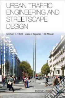 Urban Traffic Engineering and Streetscape Design libro in lingua di Bell Michael G. H., Kaparias Ioannis, Mount Bill