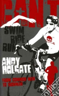 Can't Swim, Can't Ride, Can't Run libro in lingua di Holgate Andy