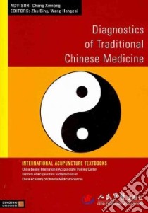 Diagnostics of Traditional Chinese Medicine libro in lingua di Bing Zhu (EDT), Hongcai Wang (EDT)