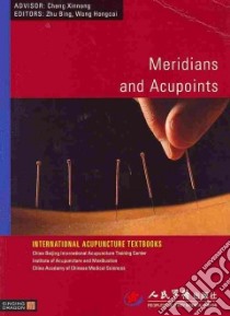 Meridians and Acupoints libro in lingua di Bing Zhu (EDT), Hongcai Wang (EDT)