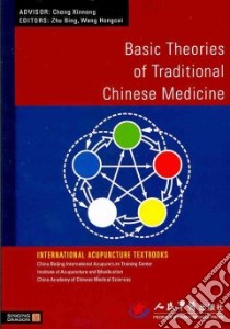 Basic Theories of Traditional Chinese Medicine libro in lingua di Bing Zhu (EDT), Hongcai Wang (EDT)