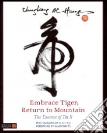 Embrace Tiger, Return to Mountain libro in lingua di Huang Chungliang Al, Ko Si Chi (PHT), Watts Alan (FRW)