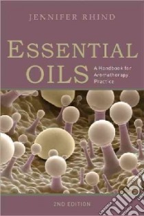 Essential Oils libro in lingua di Rhind Jennifer Peace