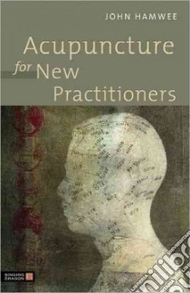 Acupuncture for New Practitioners libro in lingua di Hamwee John