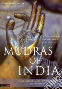 Mudras of India libro in lingua di Carroll Cain, Carroll Revital, Frawley David (FRW)