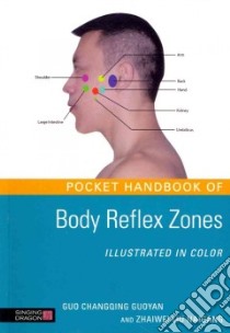 Pocket Handbook of Body Reflex Zones Illustrated in Color libro in lingua di Guoyan Guo Changqing, Naigang Zhaiwei Liu