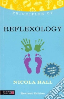 Principles of Reflexology libro in lingua di Hall Nicola