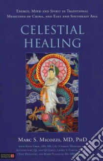 Celestial Healing libro in lingua di Micozzi Marc S. M.D. Ph.D., Ergil Kevin, Gabler Laurel S., Palanjian Kerry