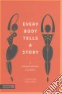 Every Body Tells a Story libro in lingua di Kalinowska Liz, Hatton Daška, Vigon Larry (ILT)
