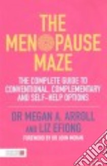 The Menopause Maze libro in lingua di Arroll Megan A., Efiong Liz, Moran John (FRW)