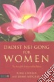 Daoist Nei Gong for Women libro in lingua di Edlund Roni, Mitchell Damo, Johnson Sophie (FRW)