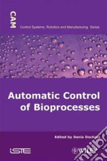 Automatic Control of Bioprocesses libro in lingua di Dochain Denis (EDT)