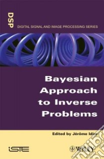 Bayesian Approach to Inverse Problems libro in lingua di Idier Jerome (EDT)