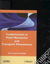 Fundamentals of Fluid Mechanics and Transport Phenomena libro in lingua di Puebe Jean-laurent