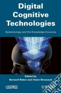 Digital Cognitive Technologies libro in lingua di Reber Bernard (EDT), Brossaud Claire (EDT)