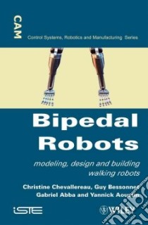 Bipedal Robots libro in lingua di Chevallereau Christine, Bessonnet Guy, Abba Gabriel, Aoustin Yannick