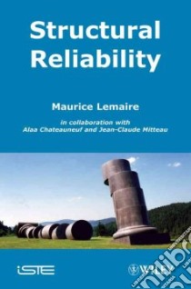 Structural Reliability libro in lingua di Lemaire Maurice, Chateauneuf Alaa (COL), Mitteau Jean-Claude (COL)