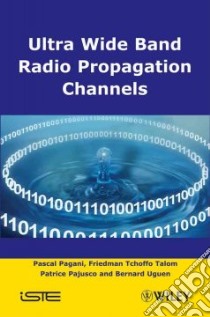 Ultra-Wideband Radio Propagation Channels libro in lingua di Pagani Pascal, Talom Friedman Tchoffo, Pajusco Patrice, Uguen Bernard