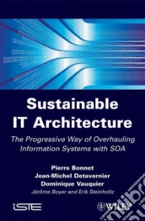 Sustainable IT Architecture libro in lingua di Bonnet Pierre, Datavernier Jean-Michel, Vauquier Dominique, Boyer Jerome, Steinholtz Erik