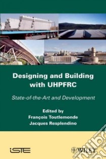 Designing and Building With Uhpfrc libro in lingua di Toutlemonde Francois (EDT), Resplendino Jacques (EDT)
