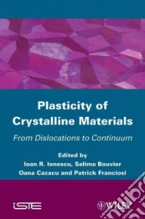 Plasticity of Crystalline Materials libro in lingua di Ionescu Ioan R. (EDT), Bouvier Salima (EDT), Cazacu Oana (EDT), Franciosi Patrick (EDT)