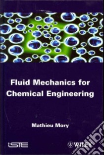 Fluid Mechanics for Chemical Engineering libro in lingua di Mory Mathieu