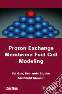 Proton Exchange Membrane Fuel Cell Modeling libro in lingua di Gao Fei, Blunier Benjamin, Miraoui Abdellatif