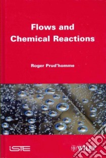 Flows and Chemical Reactions Handbook libro in lingua di Prud'Homme Robert K.