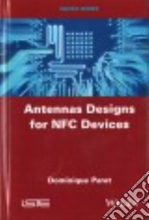 Antenna Designs for Nfc Devices libro in lingua di Paret Dominique