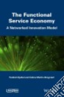 The Functional Service Economy libro in lingua di Djellal Faridah, Merlin-brogniart Céline, Laperche Blandine