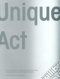 Unique Act libro in lingua di Accame Giovanni Maria, Carrier David, Hubbard Sue, Morrison Gavin, Sharp Jasper