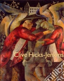 Clive Hicks-jenkins libro in lingua di Callow Simon, Walford Davies Damian, Green Andrew, Harley Rex, Koja Kathe