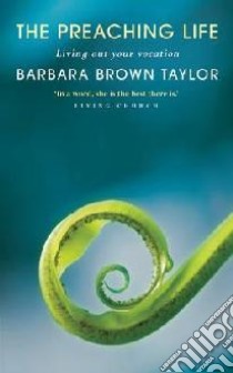 Preaching Life libro in lingua di Barbara Brown Taylor