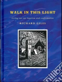 Walk In This Light libro in lingua di Giles Richard