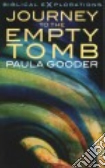 Journey to the Empty Tomb libro in lingua di Gooder Paula