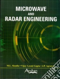 Microwave and Radar Engineering libro in lingua di Sisodia M. L., Gupta Vijay Laxmi, Agrawal J. P.