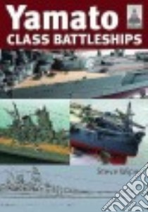 Yamato Class Battleships libro in lingua di Wiper Steve