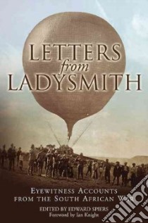 Letters from Ladysmith libro in lingua di Spiers Edward M. (EDT), Knight Ian (FRW)