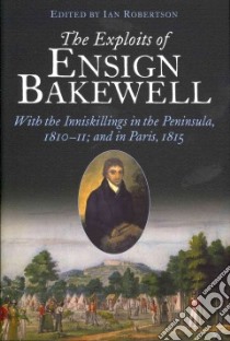 The Exploits of Ensign Bakewell libro in lingua di Robertson Ian (EDT)