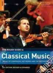 The Rough Guide to Classical Music libro in lingua di Staines Joe (EDT)