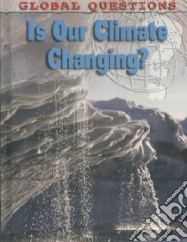 Is Our Climate Changing? libro in lingua di Rooney Anne
