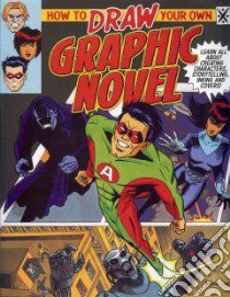 How to Draw Your Own Graphic Novel libro in lingua di Lee Frank