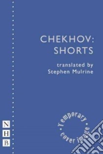 Chekhov Shorts libro in lingua di Chekhov Anton Pavlovich, Mulrine Stephen (TRN)