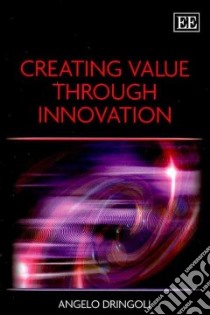 Creating Value Through Innovation libro in lingua di Dringoli Angelo