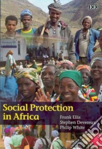 Social Protection in Africa libro in lingua di Ellis Frank, Devereux Stephen, White Philip